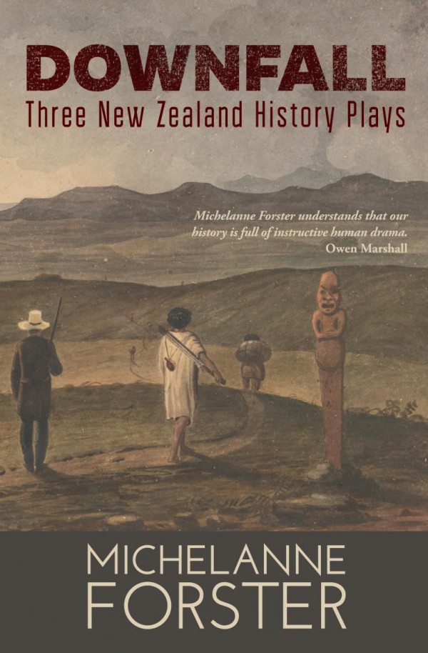 Downfall: Three New Zealand History Plays