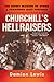 Churchill's Hellraisers: The Thrilling Secret WW2 Mission to Storm a Forbidden Nazi Fortress