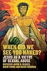 When Did we See You Naked?: Jesus as a Victim of Sexual Abuse