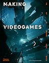 Making Videogames...