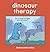 Dinosaur Therapy