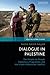 Dialogue in Palestine: The ...