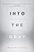 Into the Gray: The Mental a...
