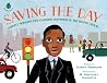 Saving the Day: Garrett Morgan's Life-Changing Invention of the Traffic Signal (A Sweet Blackberry Book)