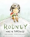 Rodney Was a Tortoise by Nan Forler