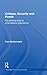 Critique, Security and Power: The Political Limits to Emancipatory Approaches (Routledge Critical Security Studies)