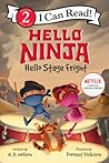 Hello, Ninja. Hello, Stage Fright! by N.D. Wilson