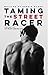 Taming The Street Racer by Kenzie Myers