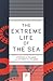 The Extreme Life of the Sea (Princeton Science Library)