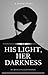 His Light, Her Darkness