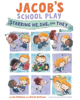Jacob's School Play: Starring He, She, and They (Jacob Stories)
