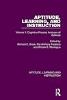 Aptitude, Learning, and Instruction: Volume 1: Cognitive Process Analyses of Aptitude (Aptitude, Learning and Instruction)