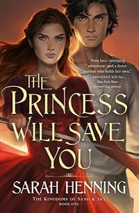 The Princess Will Save You (Kingdoms of Sand and Sky, #1)