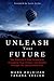 Unleash Your Future: The Po...