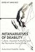 Metanarratives of Disability by David Bolt