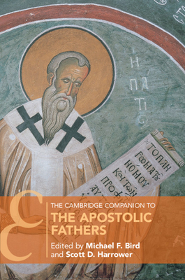 The Cambridge Companion to the Apostolic Fathers (Cambridge Companions to Religion)