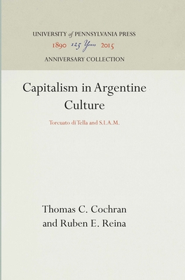 Capitalism in Argentine Culture: A Study of Torcuato Di Tella & S.I.A.M.