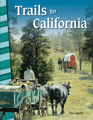 Trails to California (Social Studies: Informational Text)