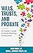 Wills, Trusts, And Probate:...