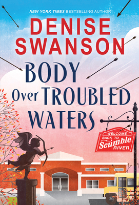 Body Over Troubled Waters (Welcome Back to Scumble River, #4)
