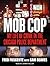 Mob Cop: My Life of Crime in the Chicago Police Department
