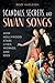 Scandals, Secrets and Swansongs: How Hollywood Stars Lived, Worked, and Died