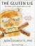 The Gluten Lie: And Other M...