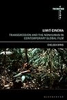 Limit Cinema: Transgression and the Nonhuman in Contemporary Global Film (Thinking Cinema)