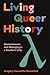 Living Queer History: Remem...