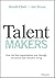 Talent Makers: How the Best...