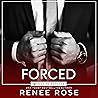 Forced by Renee Rose