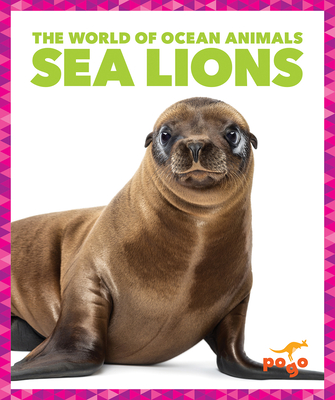 Sea Lions (The World of Ocean Animals)