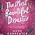 The Most Beautiful Disaster: How God Makes Miracles Out of Our Mistakes