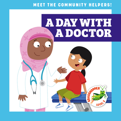 A Day with a Doctor (Meet the Community Helpers!)