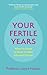 Your Fertile Years by Joyce Harper