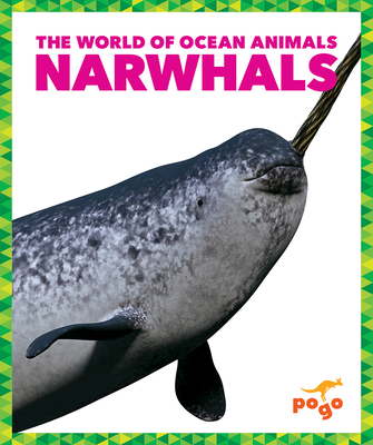 Narwhals (The World of Ocean Animals)