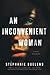 An Inconvenient Woman: A Novel