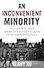 An Inconvenient Minority: T...
