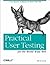 Practical User Testing for the World Wide Web by Mike Kuniavsky