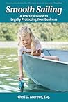 Smooth Sailing: A Practical Guide to Legally Protecting Your Business Smooth Sailing: A Practical Guide to Legally Protecting Your Business