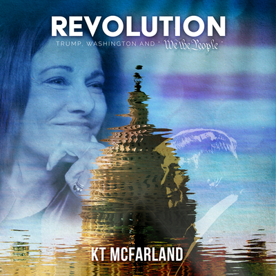 Revolution: Trump, Washington and We the People