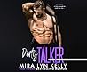 Dirty Talker by Mira Lyn Kelly