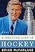 A Helluva Life in Hockey A Memoir by Brian McFarlane