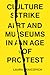 Culture Strike: Art and Mus...