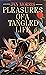 Pleasures of a Tangled Life