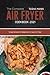 The Complete Air Fryer cook...