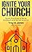 Ignite Your Church by Troy Jones