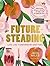 Futuresteading: Live like tomorrow matters: Practical skills, recipes and rituals for a simpler life