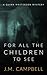 For All the Children to See