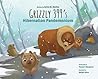 Grizzly 399‛s Hibernation Pandemonium - Hardback